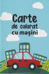Carte de colorat cu masini