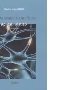 Retele neuronale artificiale. Aplicatii Matlab