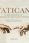 VATICAN. TOATE PICTURILE SI FRESCELE VECHILOR MAESTRI