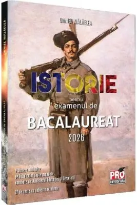 Istorie pentru examenul de bacalaureat 2026
