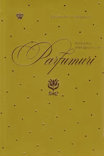 Dictionar indragostit de parfumuri