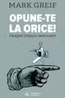 Opune-te la orice! Despre timpuri nesincere