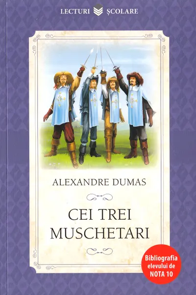 CEI TREI MUSCHETARI. Alexandre Dumas