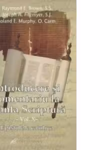 Introducere si comentariu la Sfanta Scriptura. Volumul X: Epistolele catolice