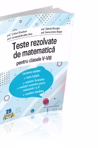 Teste rezolvate de matematica pentru clasele V-VIII