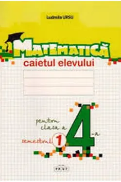 Matematica. Caietul elevului, clasa a 4-a, semestrul I