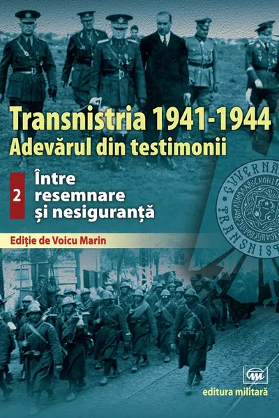 Transnistria 1941-1944. Vol.2: Între resemnare și nesiguranță