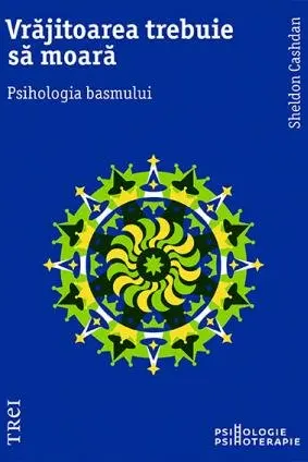 Vrajitoarea trebuie sa moara. Psihologia basmului