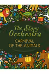 The Story Orchestra: Carnival of the Animals