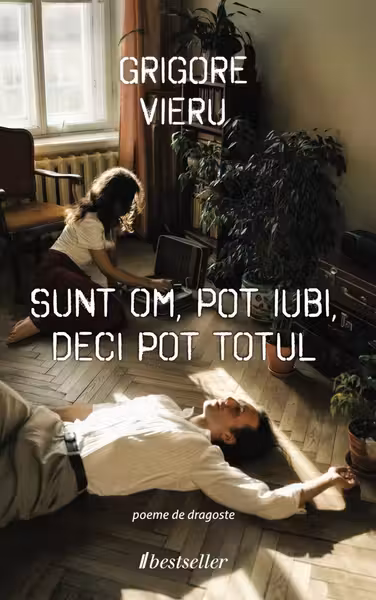 Sunt om, pot iubi, deci pot totul - Grigore Vieru