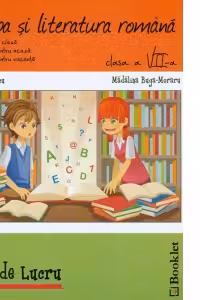 Limba si literatura romana. Caiet de lucru. Clasa a VII-a