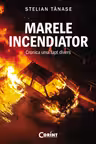 Marele incendiator. Cronica unui fapt divers