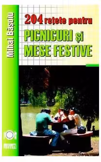 204 retete de picnicuri si mese festive
