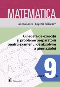 Matematica. Culegere de exercitii si probleme pentru examenul de absolvire