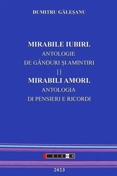Mirabile iubiri. Mirabili amori. Antologie de gânduri și amintiri