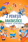 2 Povesti fantastice:Tom Degetel/Cei trei purcelusi