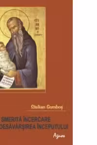 Smerita incercare intru desavarsirea inceputului