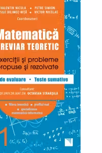 Matematica, clasa a XI-a. Breviar teoretic. Exercitii si probleme propuse si rezolvate. Teste de evaluare - Teste sumative. Filiera teoretica. Profilul real. Specializarea matematica-informatica
