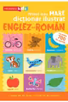 Primul meu mare dictionar ilustrat Englez-Roman