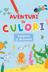 AVENTURI IN CULORI. COLOREZ SI DESENEZ