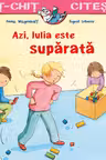 Azi, Iulia este supărată