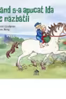 Cand s-a apucat Ida de nazbatii