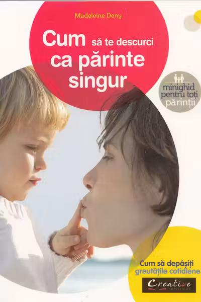 Cum să te descurci ca părinte singur