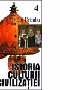 Istoria culturii si civilizatiei (volumele IV-V)