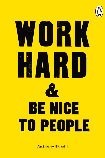 Work Hard & Be Nice to People