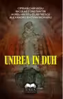 Unirea in duh - Ciprian Chirvasiu, Niculae Constantin, Aurelian Titu Dumitrescu, Alexandru Razvan Morariu