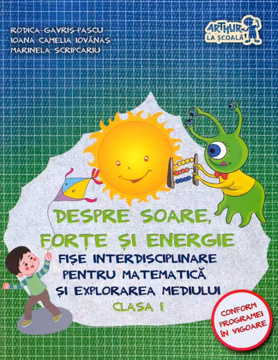 Despre soare, forțe și energie - Fișe interdisciplinare - Clasa 1