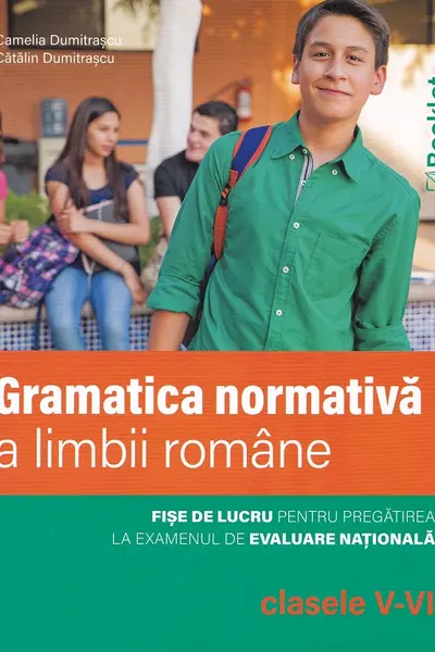 Gramatica normativă a limbii române - Clasele 5-6