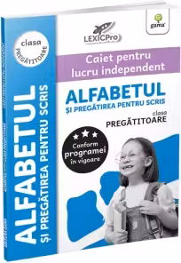 Alfabetul si pregatirea pentru scris. Clasa pregatitoare, caiet pentru lucru independent
