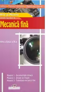 Mecanica fina. Manual pentru clasa a 10-a