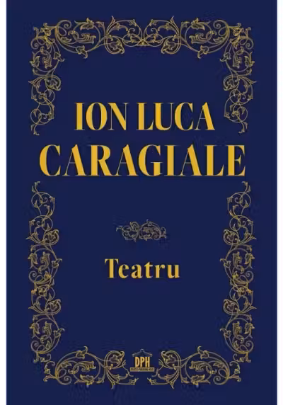 Teatru - Ion Luca Caragiale