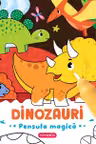 Dinozauri. Pensula magica