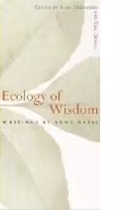 The Ecology of Wisdom: Writings by Arne Naess
