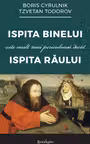 Ispita binelui este mult mai periculoasă decât ispita răului