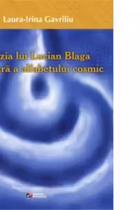 Poezia lui Lucian Blaga, partitura a alfabetului cosmic