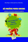 Ma pregatesc pentru concurs! Limba si literatura romana-cls. III-a