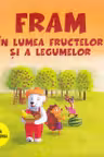Fram in lumea fructelor si a legumelor
