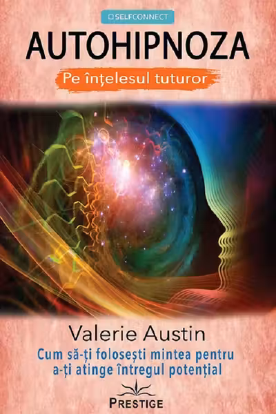 Autohipnoza pe intelesul tuturor