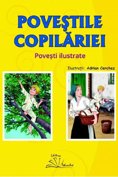 Poveștile copilăriei. Povești ilustrate