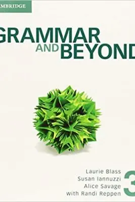 Grammar and Beyond Level 3 Student's Book - Randi Reppen, Laurie Blass, Susan Iannuzzi, Alice Savage