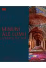 MINUNI ALE LUMII CREATE DE OM