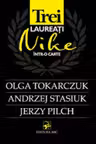 Trei laureați Nike într-o carte: Olga Tokarczuk, Andrzej Stasiuk, Jerzy Pilch