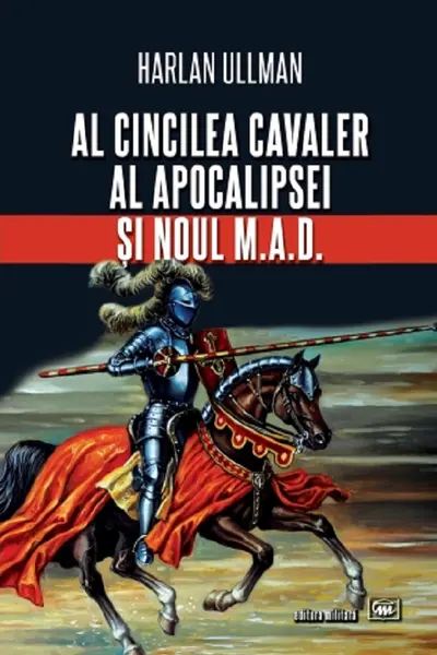 Al cincilea cavaler al Apocalipsei și noul M.A.D.