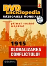 DVD Enciclopedia Razboaiele Mondiale (nr. 2). Primul razboi mondial. 1915 - Globalizarea conflictului