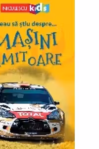 Vreau sa stiu despre... Masini Uimitoare