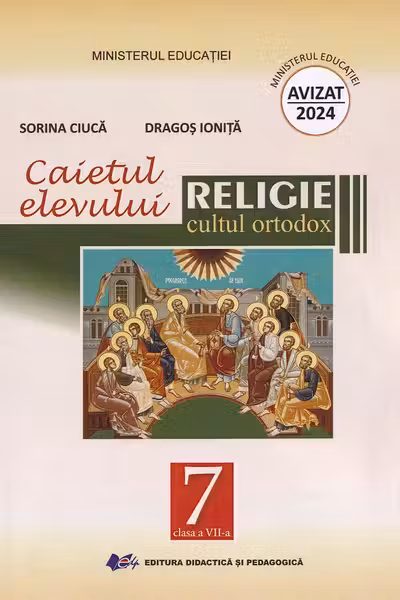 Religie Cultul Ortodox. Caietul elevului pentru clasa a 7-a